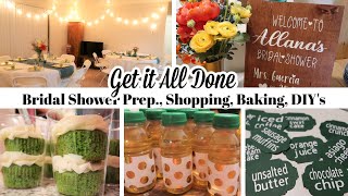 GET IT ALL DONE / BRIDAL SHOWER PREP,  SHOPPING, BAKING, DIY'S