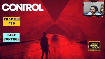 Control: Walkthrough PC Gameplay 4K || Chapter - 10 || Take control
