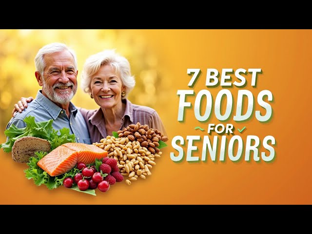 7 Best Foods To Help The Elderly Live Healthy Every Day | Healthy Aging