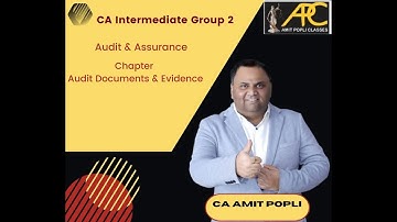 Lect.4_Audit Documents & Evidence || Audit & Assurance ||  CA Intermediate Group 2  || CA Amit Popli
