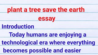 plant a tree save the earth essay| plant a tree to make our planet safer essay in english