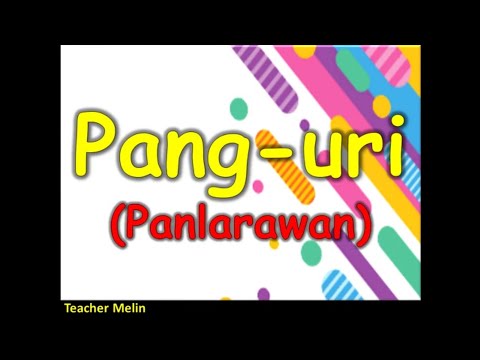 PANG-URI - (Panlarawan)