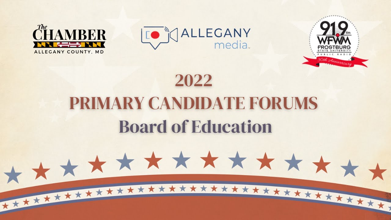 2022 Primary Candidate Forum Allegany County Board of Education YouTube