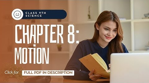 Class 9 Science Chapter 8 notes | Motion | Full Explanation + Notes PDF