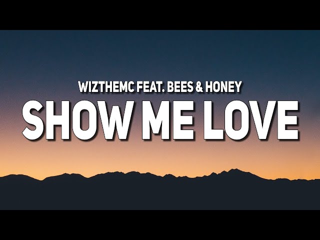 WizTheMc, Tyla - Show Me Love WizTheMc, Tyla - Show Me Love