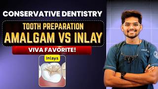Dentistry 101| Tooth preparation - Amalgam vs inlay |Conservative dentistry |Final year BDS|NEET MDS