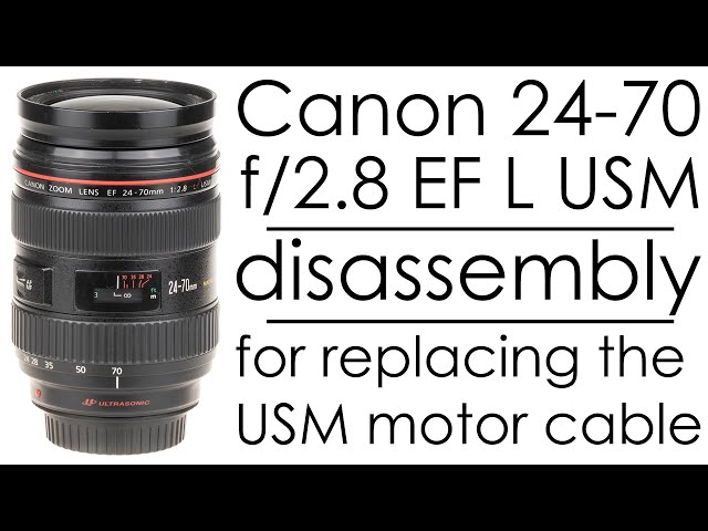 Canon EF 24-70mm f/2.8 L USM disassembly for replacing the flex