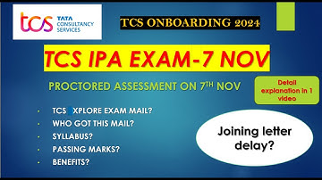 TCS Xplore Assessment Mail | IPA EXAM -7th Nov| TCS ONBOARDING | TCS Joining delay| All Doubts |#TCS