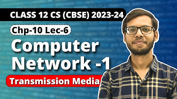 Class 12 Python | Chapter 10 Computer Network |Transmission Media|   Class 12 Computer Science