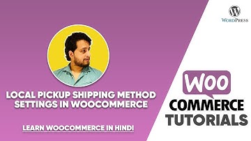 Local Pickup Shipping method settings in Woocommerce (हिंदी)