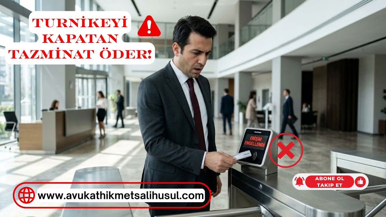 Turnike ve Geçiş Kartı İptali ile İşten Çıkarma | İK Yönetiminde Milyonluk Tazminat Riski