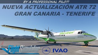 NUEVA ACTUALIZACIÓN ATR72 | GRAN CANARIA - TENERIFE | MSFS2020 | IVAO | BINTER CANARIAS | ESP