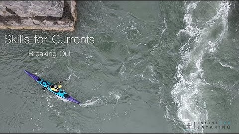 Online Sea Kayaking—Intro to Currents: Breaking Out