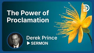 The Power Of Proclamation 💥 Use This Powerful Weapon! - Derek Prince