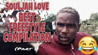 SOULJAH LOVE BEST FREESTYLE COMPILATION (CRAZY MOMENTS) ZERO TO HERO PART 1