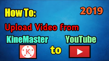 How To : Upload Video from KineMaster to Youtube (2019)
