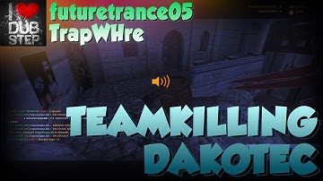 Teamkilling Dakotec | CS:S ZE