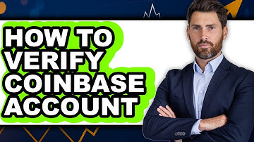 How To Verify Coinbase Account - Easy Guide