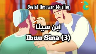 Kisah Ilmuwan Muslim : Ibnu Sina (Bagian Ketiga)