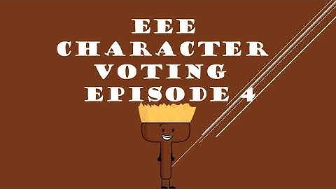 EEE CHARACTER VOTING EPISODE 4