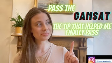 Pass the GAMSAT: The tip the helped me finally PASS