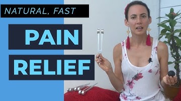 Reduce Pain with Tuning Forks, get relief and feel better fast!