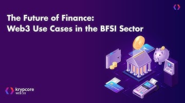 The Future of Finance: Web3 Use Cases in the BFSI Sector