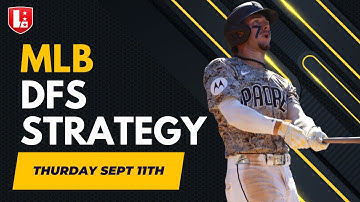 LIVE: MLB DFS Breakdown for EARLY and Main Slate Thursday, September 11th