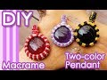 Macrame Two color Easy Pendant Tutorial 2色で作るフレーム包み編みペンダントの作り方