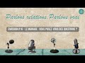 Parlons relations parlons vrai 16  le mariage  vous posezvous des questions 