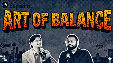 Art of Balance - SVP Expedia, Sachin Singh #suchmuch