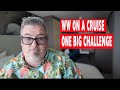 WW CHALLENGE ON A CRUISE | Weight Loss 2022