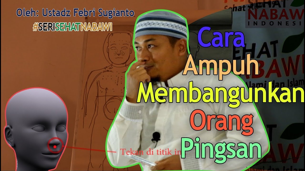 Cara Cepat Membangunkan Orang Pingsan - Ustadz Febri Sugianto