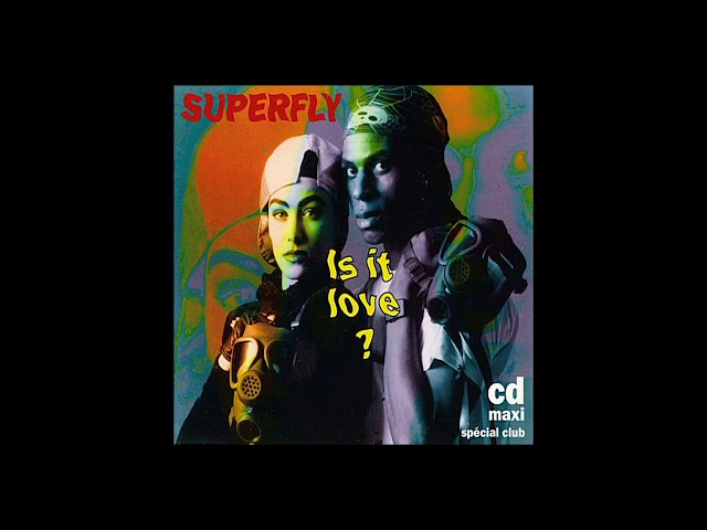 Superfly - is it love ? (Club Mix) [1993] class=