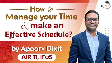 How to manage your time and make an effective Schedule for UPSC by Apoorv Dixit, AIR 11 IFoS