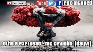 Olha a explosão - Mc Kevinho (Bootleg Daivy) (House, Aleteo, Zapateo, Guaracha) Fox Intoned 2017