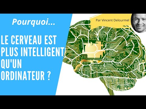 Pourquoi le CERVEAU est plus INTELLIGENT qu'un ORDINATEUR ?