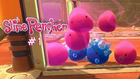 Slime Rancher #1 | CUTENESS OVERLOAD