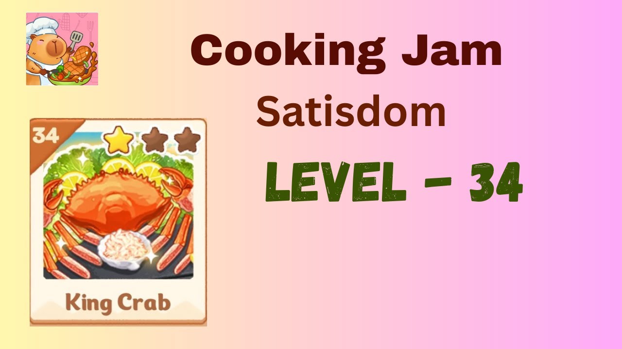 Cooking Jam Level 34 Walkthrough 🍳✨ | Cooking jam King Crab| Go