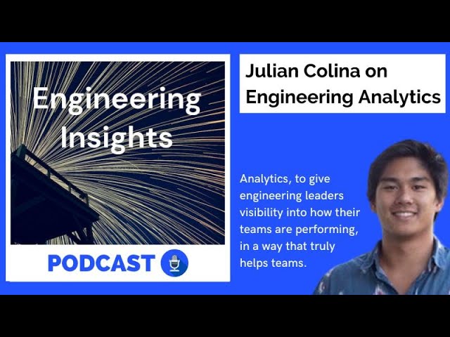 An Interview with Julian Colina on Engineering Analytics