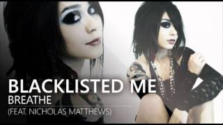 Blacklisted Me - Breathe (feat. Nicholas Matthews) chords