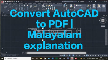 How to convert AutoCAD drawings to pdf ? | Explained in Malayalam