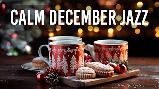 Calm December Jazz - Delicate Winter Coffee Jazz & Smooth Happy Bossa Nova Music for Chill Relax