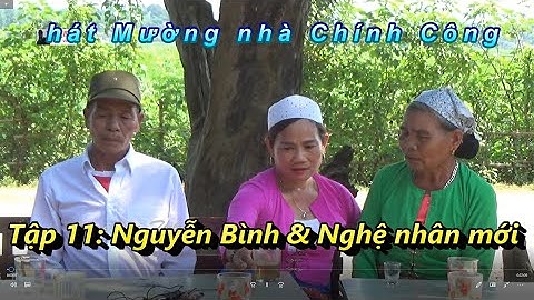 tập 11 -  Hát tiếng Mường nhà Đức Chính    Nguyễn Bình & Nghệ nhân lạ