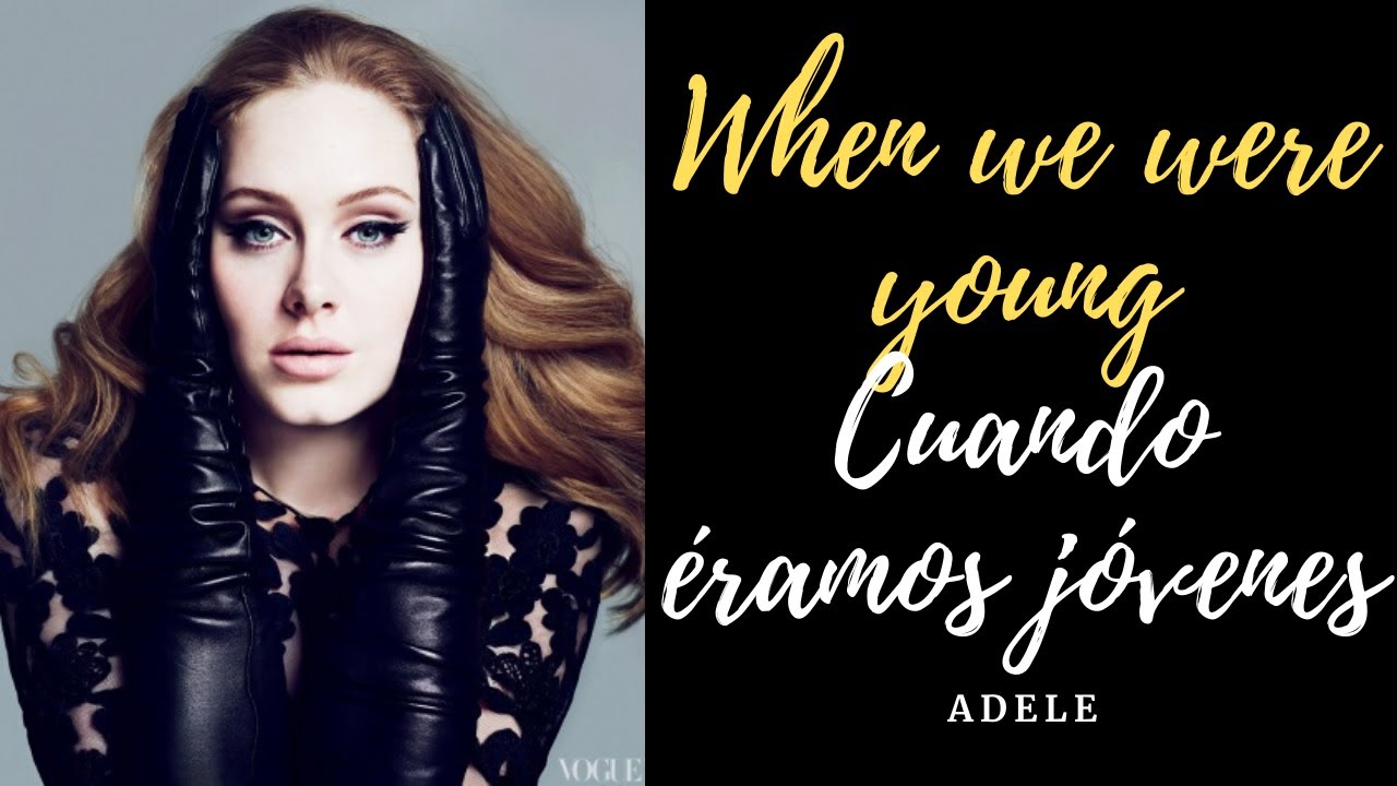 When We Were Young Lyrics Español