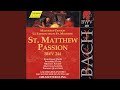 Miniature de la vidéo de la chanson Matthäus-Passion Bwv 244: 1. Xxvii. Aria (Soprano 1, Alto 1, Chorus 2) "So Ist Mein Jesus Nun Gefangen" / Chorus "Laßt Ihn! Haltet! Bindet Nicht! / Chorus (1,2) "Sind Blitze, Sind Donner"
