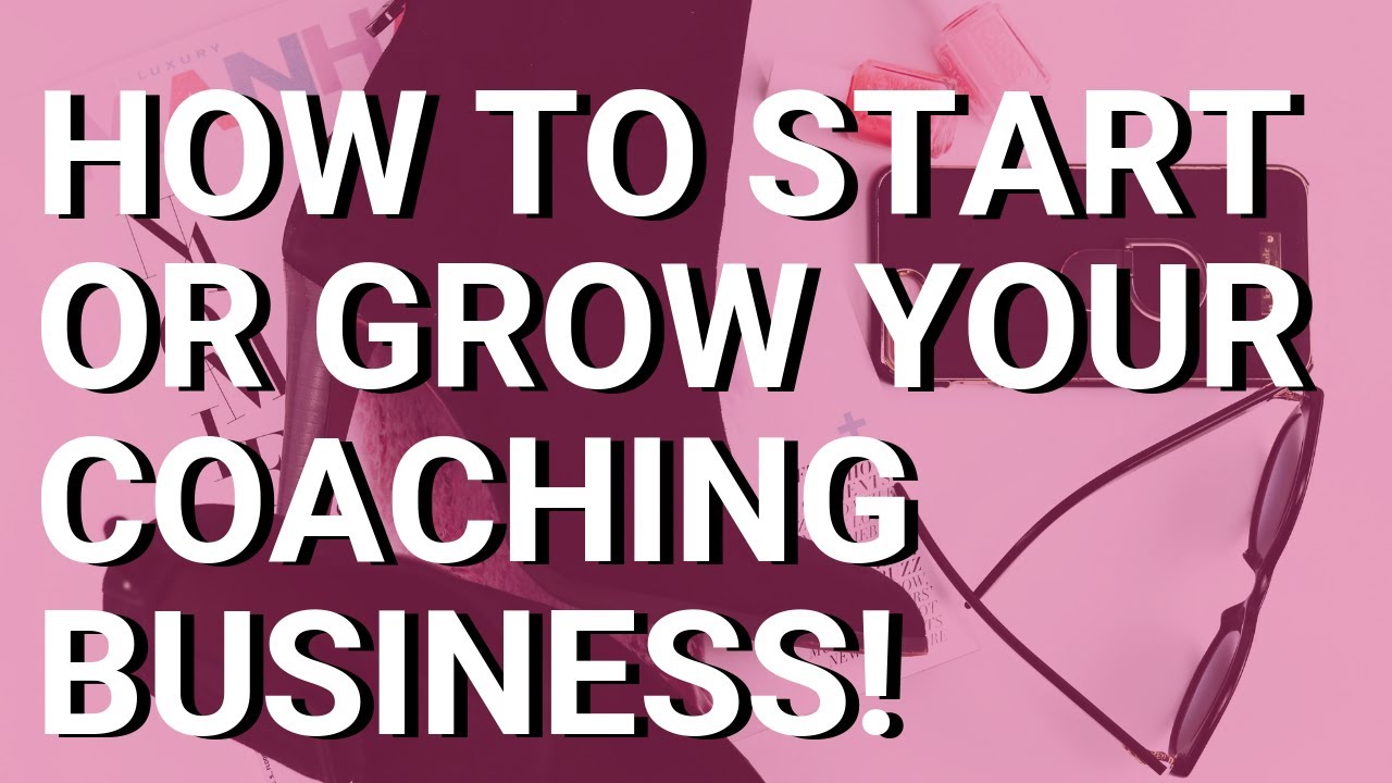 How to Start or Grow Your Coaching Business! For Women Coaches, Healers ...