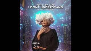 Toshi, Da Capo - I Don't Understand (Da Capo's Touch Remix)