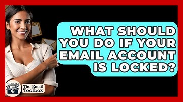 What Should You Do If Your Email Account Is Locked? - TheEmailToolbox.com