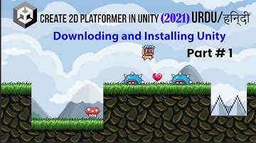 Unity 2d Platformer for Complete Beginner in Urdu / Hindi | Download and Install Unity 2021 | Part 1